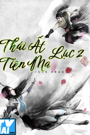 Thái Ất Tiên Ma Lục (Phần 2)